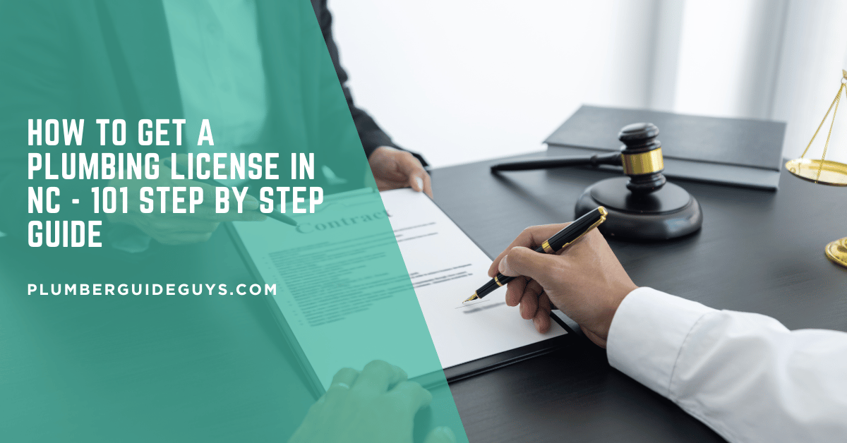 How to Get a Plumbing License in NC - 101 Step by Step Guide