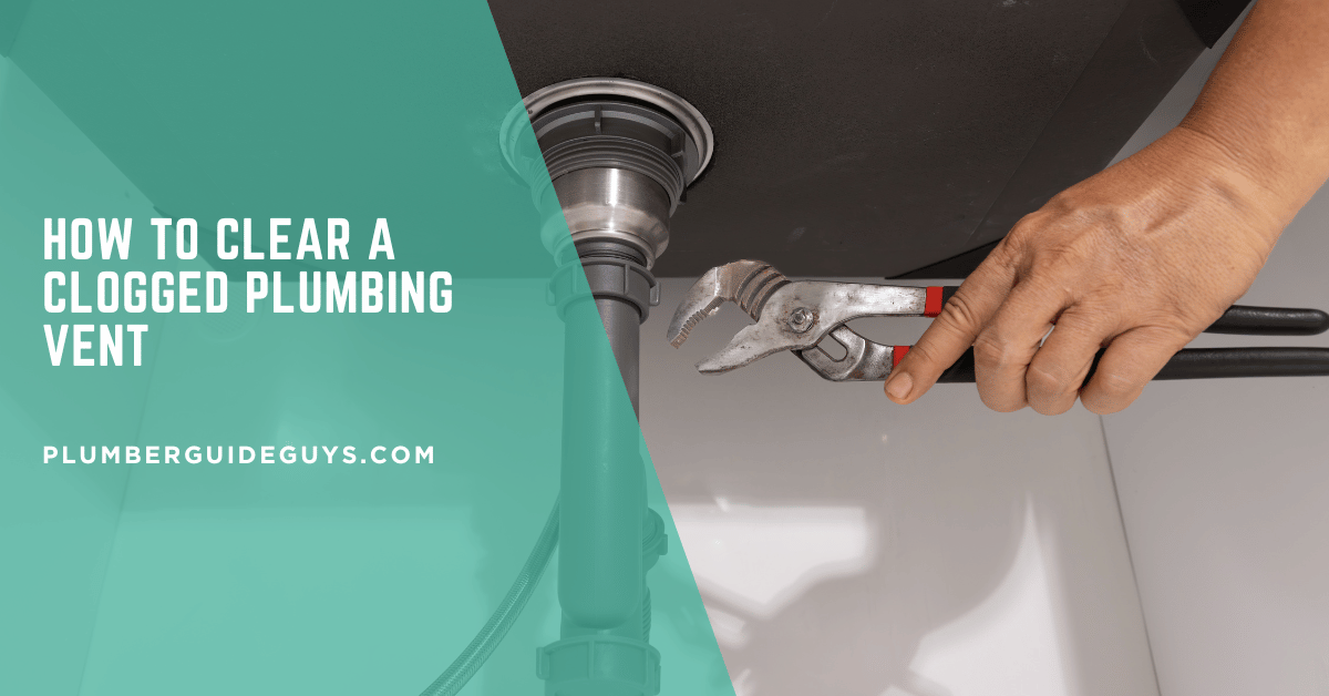 How to Clear a Clogged Plumbing Vent