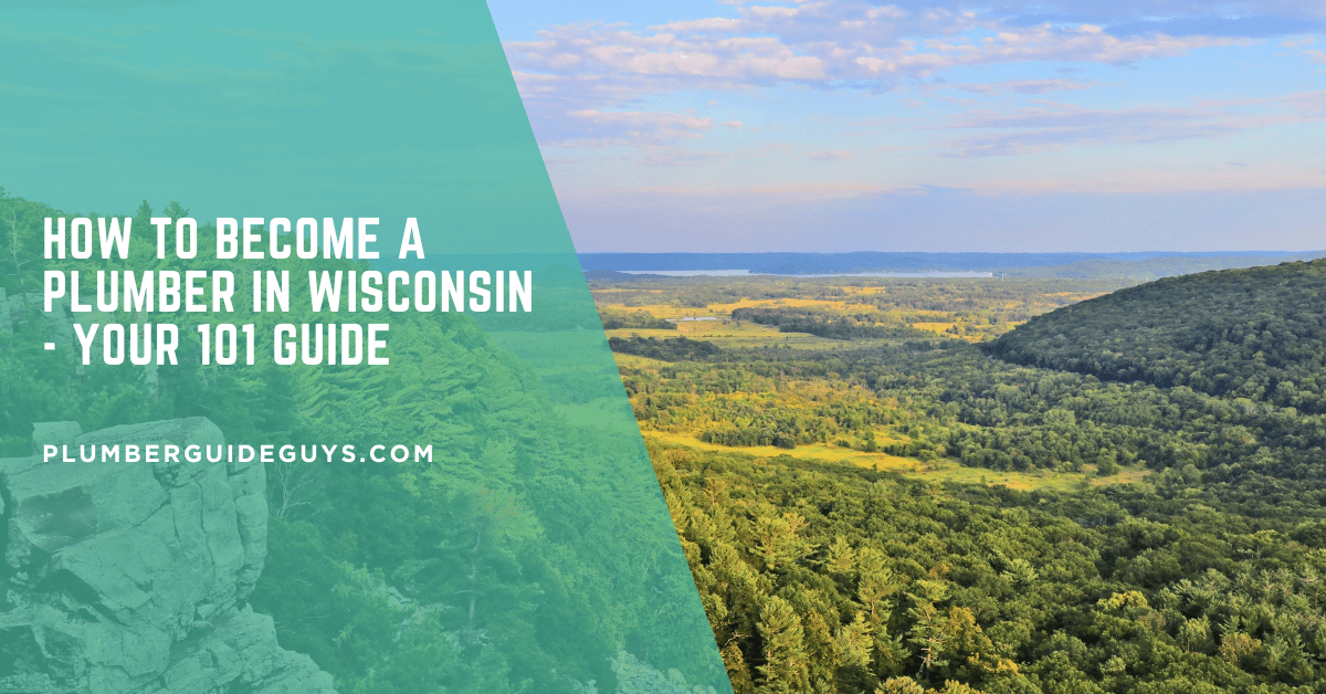 How to Become a Plumber in Wisconsin - Your 101 Guide