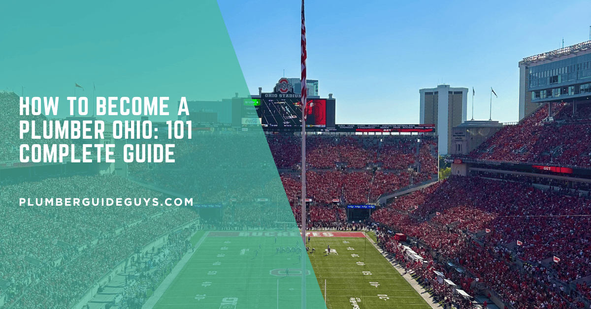 How to Become a Plumber Ohio: 101 Complete Guide