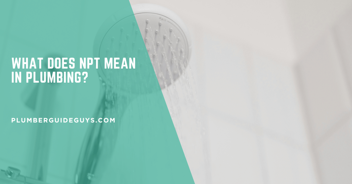 What Does NPT Mean in Plumbing?