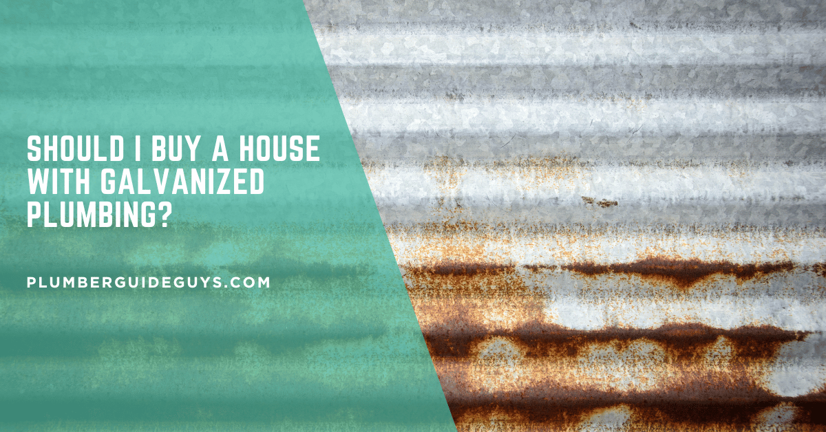 Should I Buy a House with Galvanized Plumbing?
