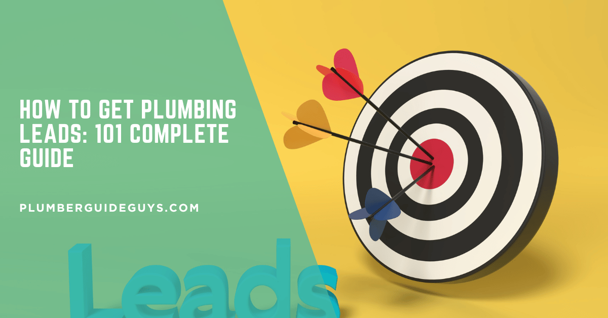 How to Get Plumbing Leads: 101 Complete Guide
