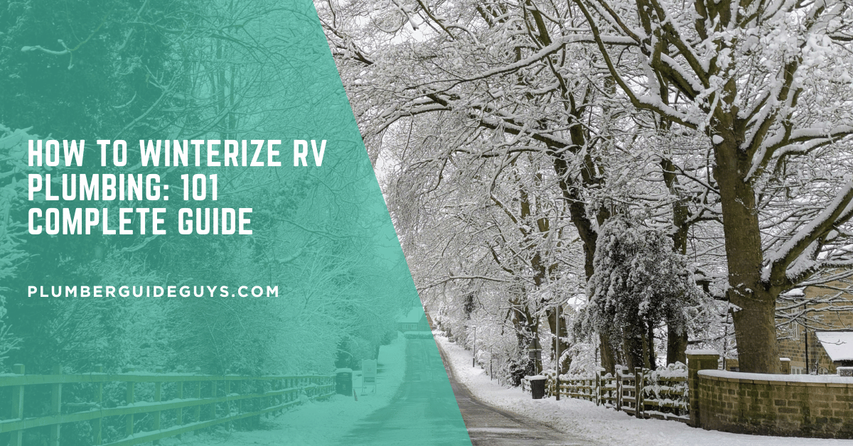 How to Winterize RV Plumbing: 101 Complete Guide