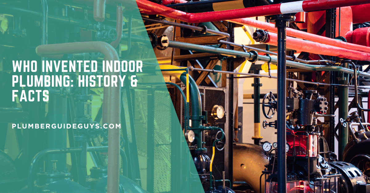 Who Invented Indoor Plumbing: History & Facts