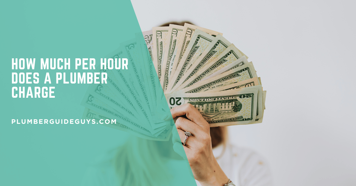 How Much Per Hour Does a Plumber Charge