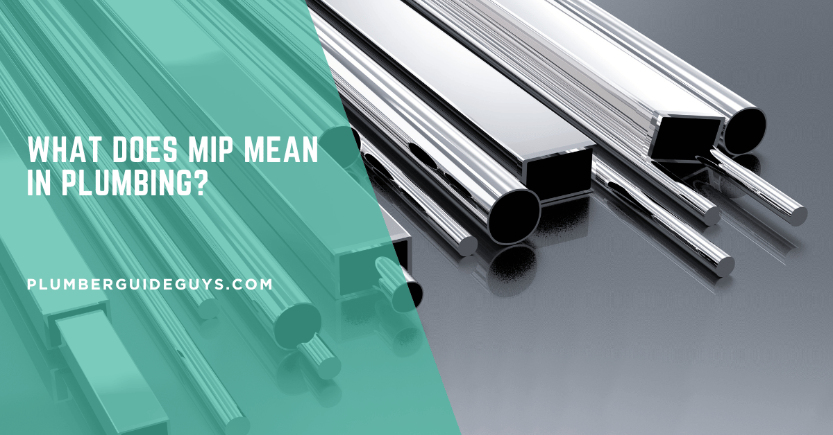 What Does MIP Mean in Plumbing?