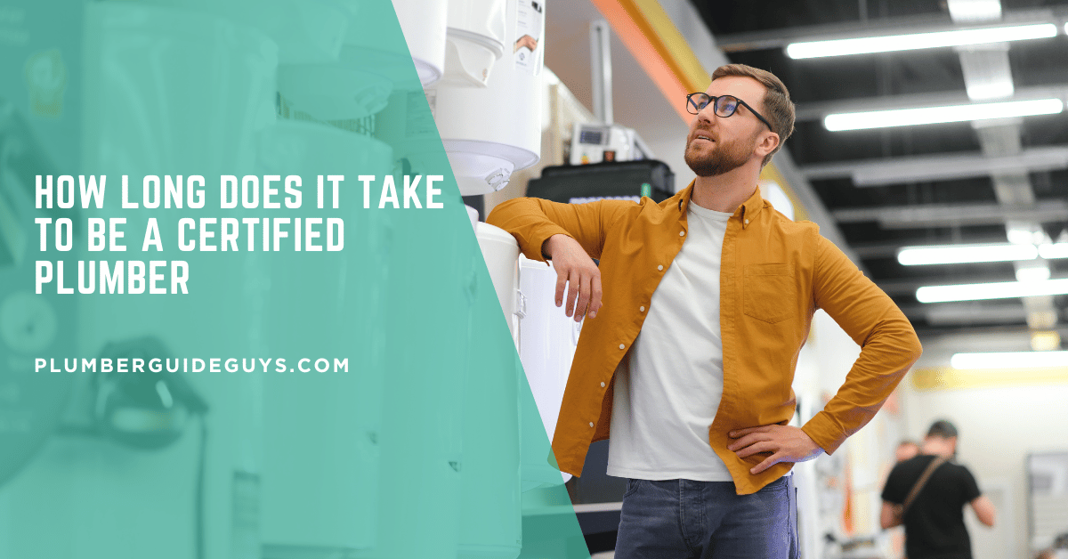 How Long Does It Take to Be a Certified Plumber