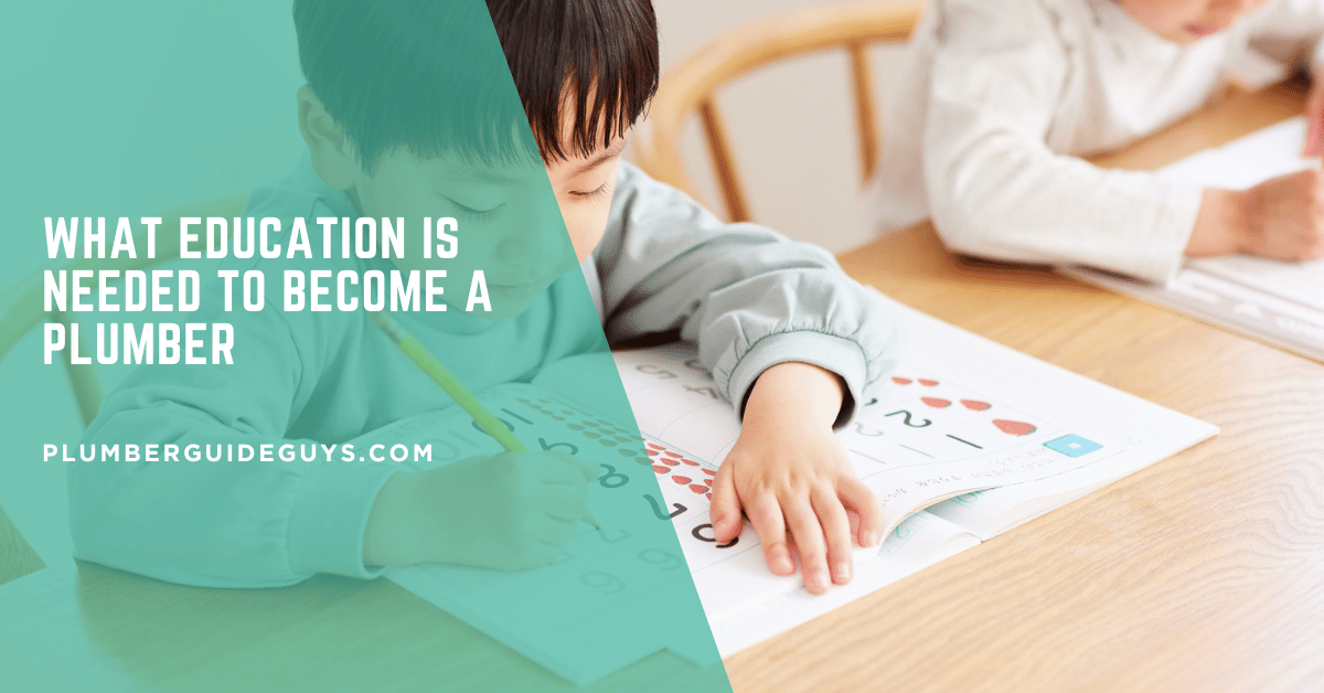 What Education is Needed to Become a Plumber