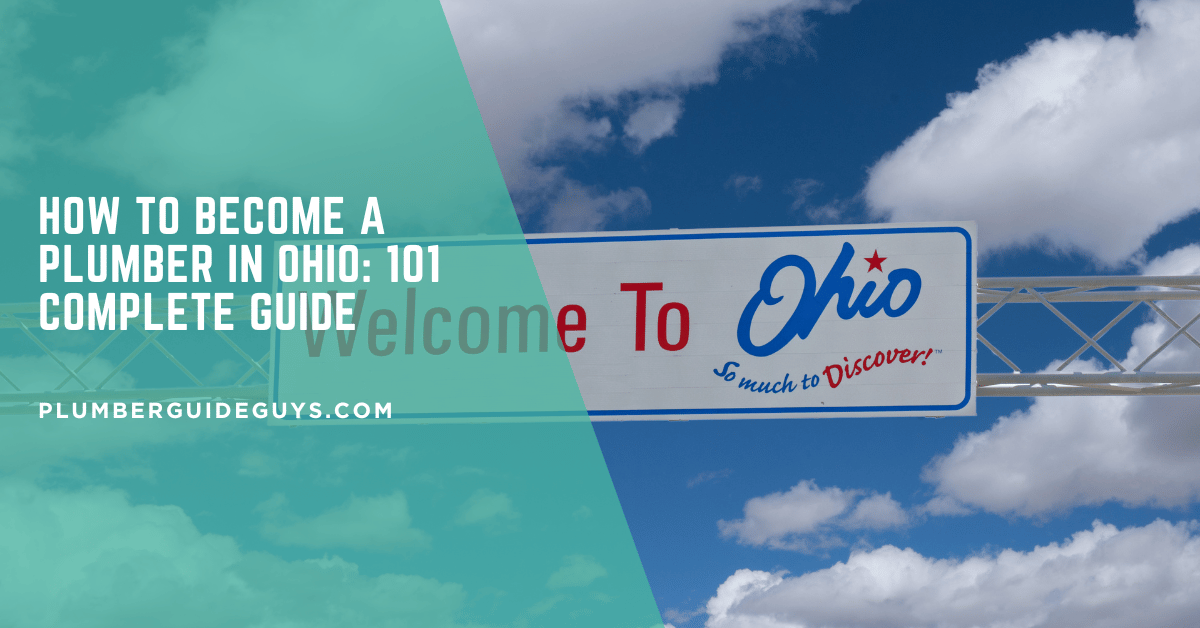 How to Become a Plumber in Ohio: 101 Complete Guide