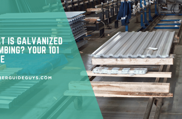 What Is Galvanized Plumbing? Your 101 Guide