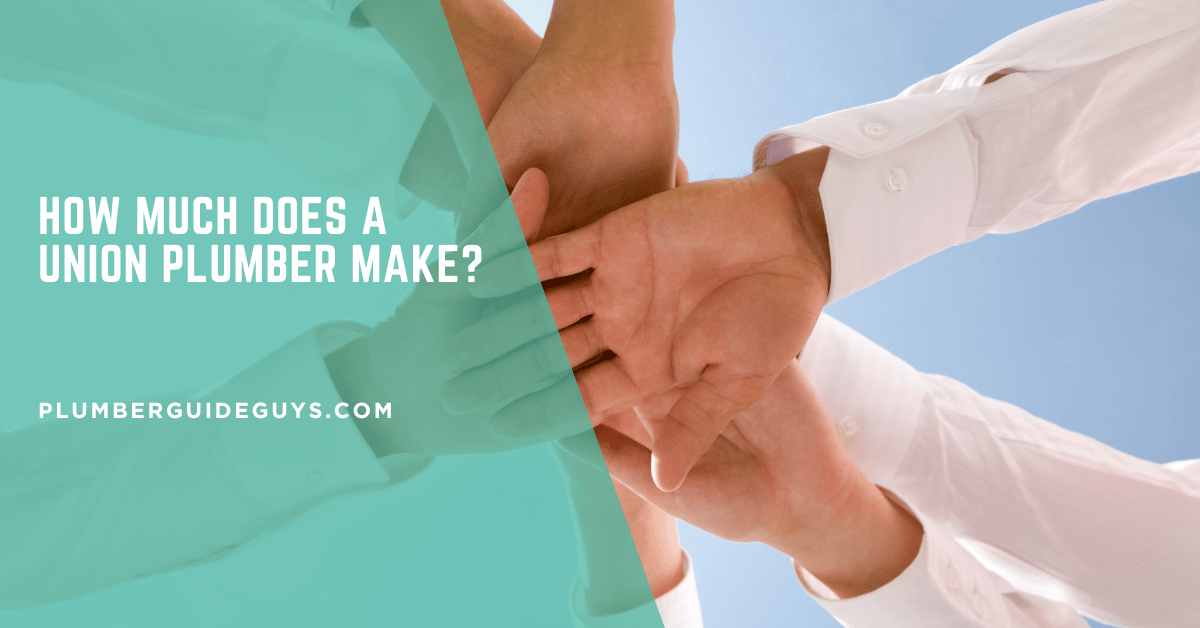 How Much Does a Union Plumber Make?