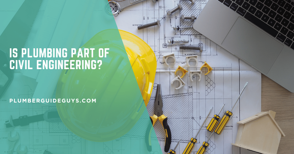 Is Plumbing Part of Civil Engineering?