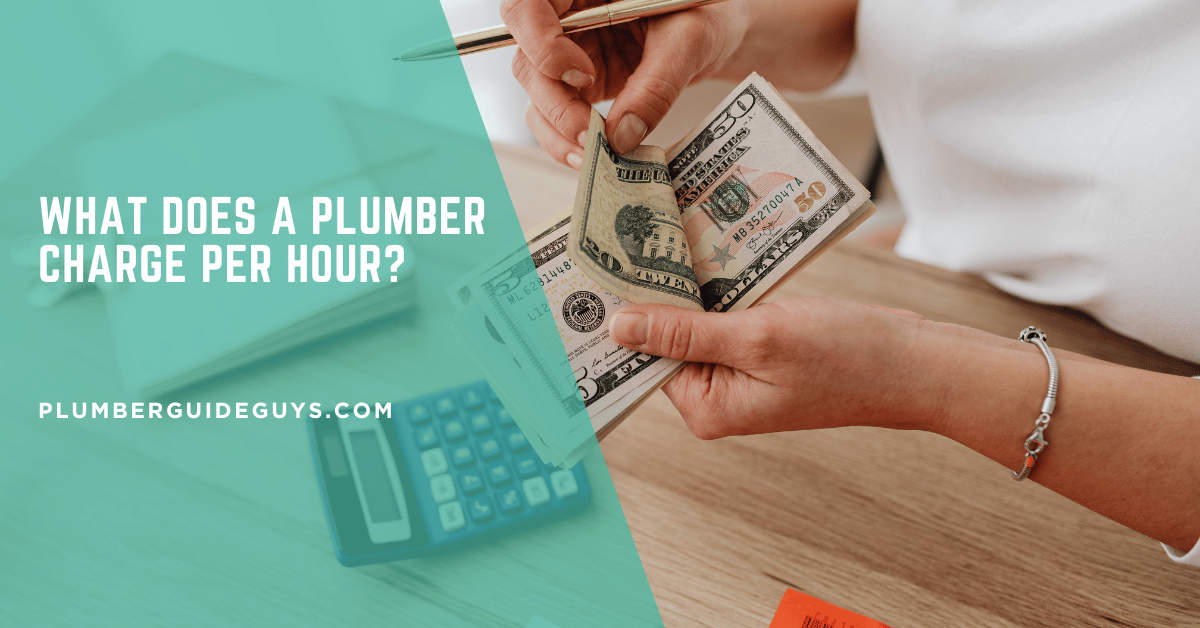 What Does a Plumber Charge per Hour?