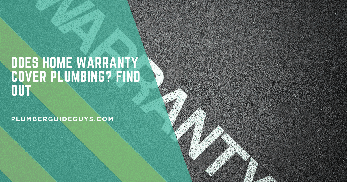 Does Home Warranty Cover Plumbing? Find Out