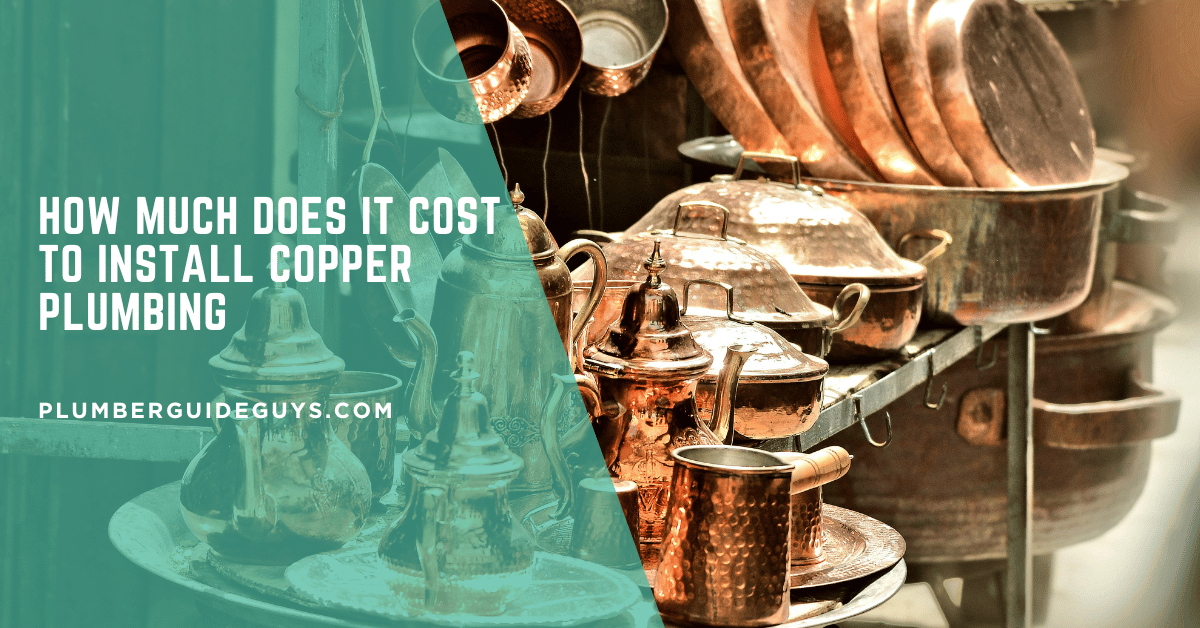 How Much Does It Cost to Install Copper Plumbing