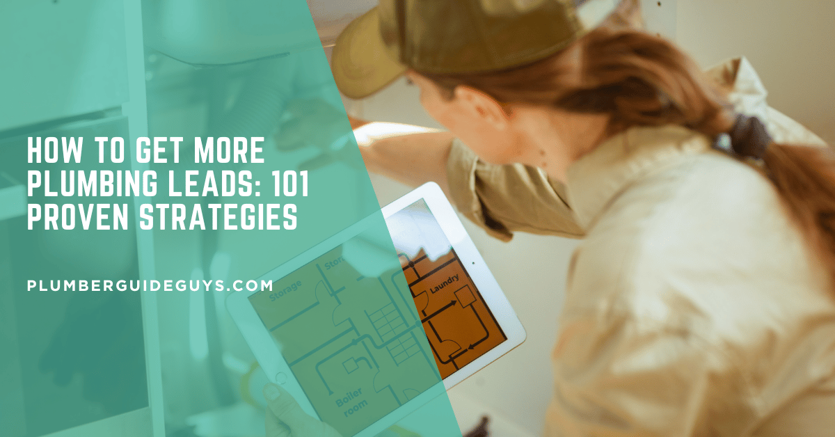 How to Get More Plumbing Leads: 101 Proven Strategies