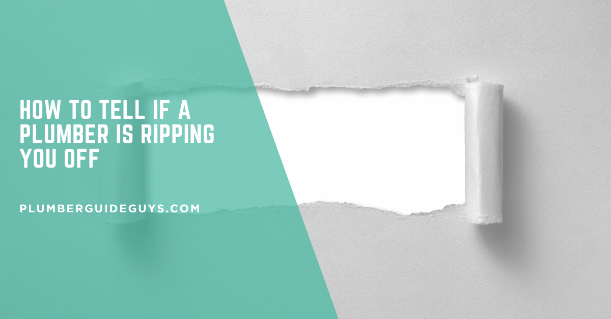 How to Tell If a Plumber Is Ripping You Off