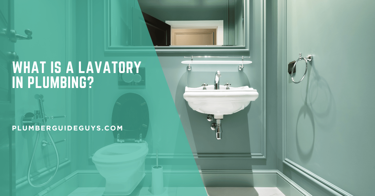 What is a Lavatory in Plumbing?