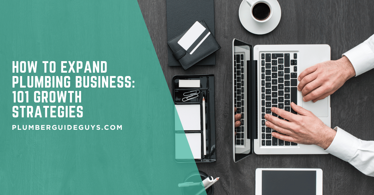 How to Expand Plumbing Business: 101 Growth Strategies