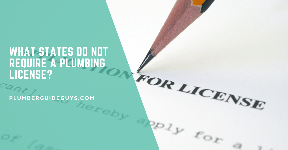 What States Do Not Require a Plumbing License?