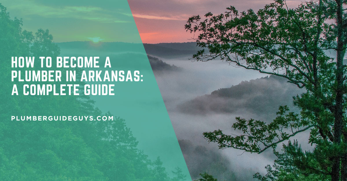 How to Become a Plumber in Arkansas: A Complete Guide