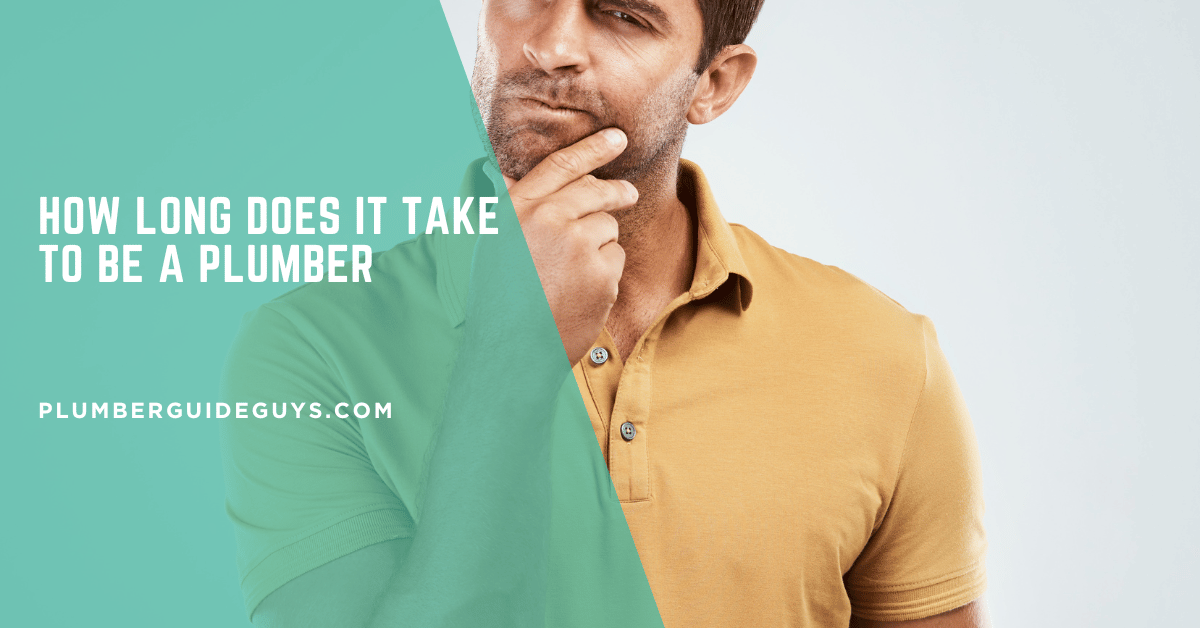 How Long Does It Take to Be a Plumber