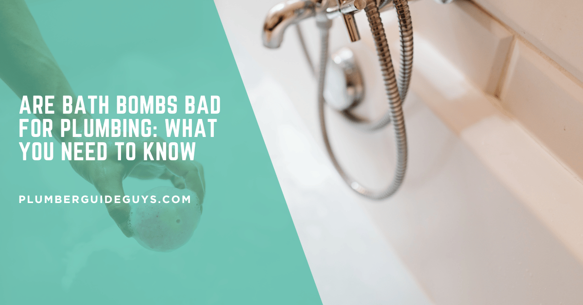 Are Bath Bombs Bad for Plumbing