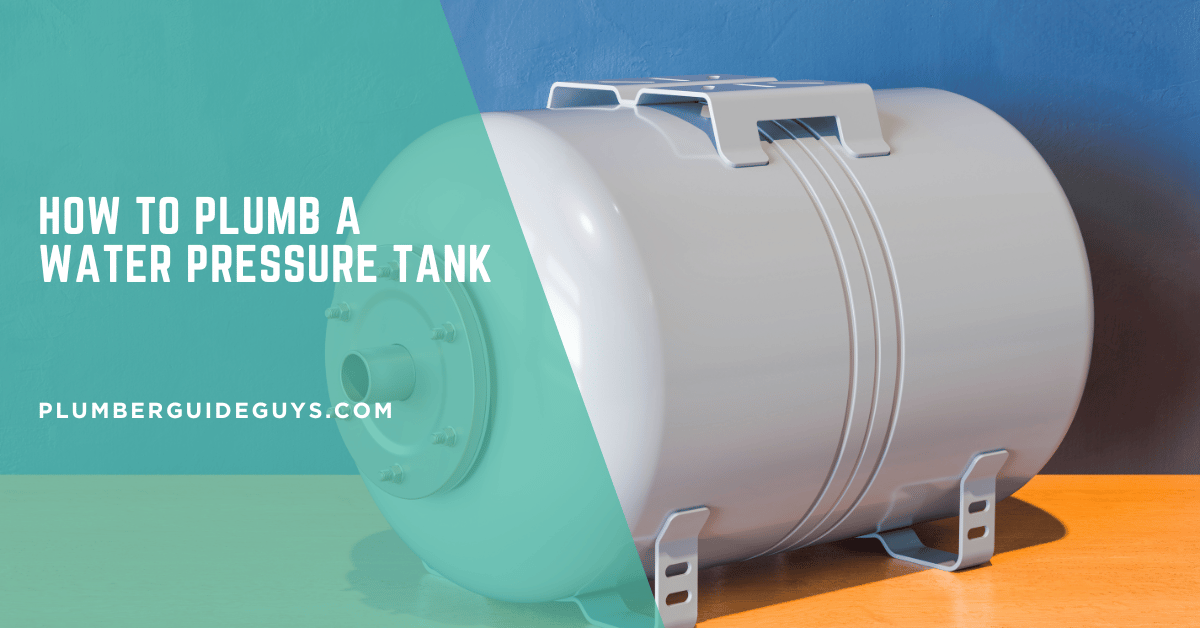 How to Plumb a Water Pressure Tank