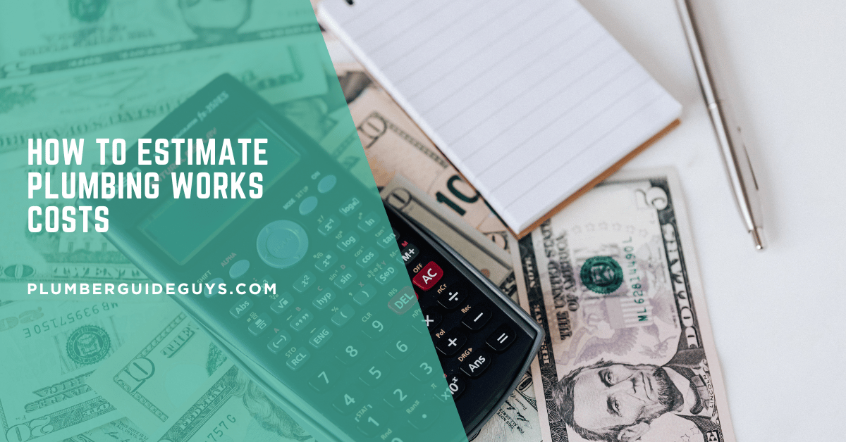 How to Estimate Plumbing Works Costs