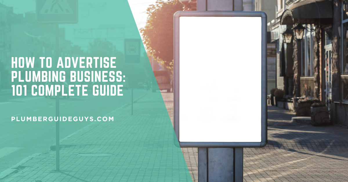 How to Advertise Plumbing Business: 101 Complete Guide