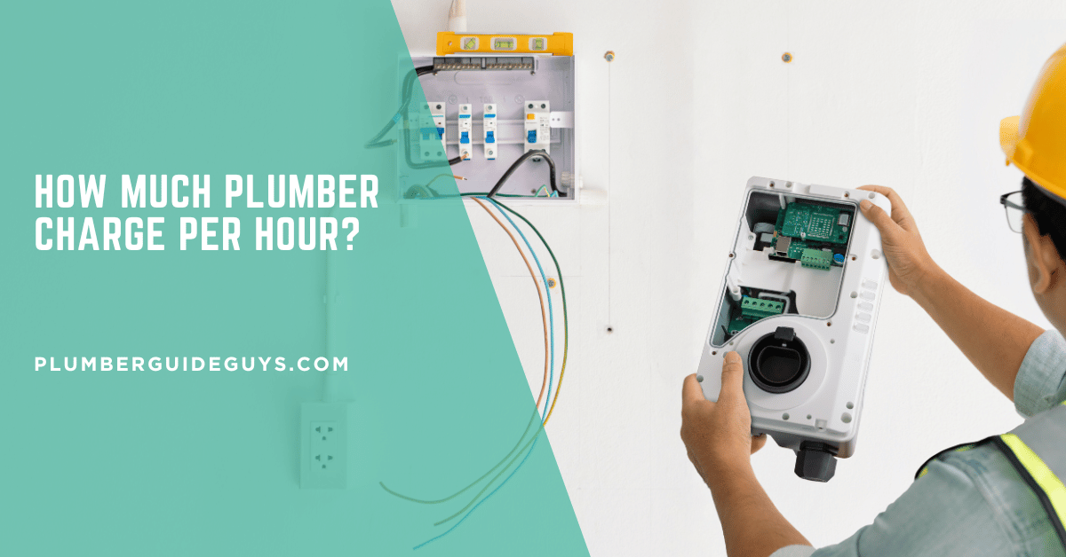 How Much Plumber Charge Per Hour?