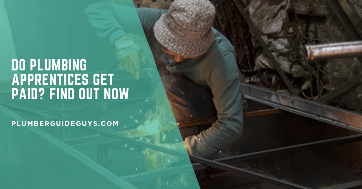 Do Plumbing Apprentices Get Paid? Find Out Now