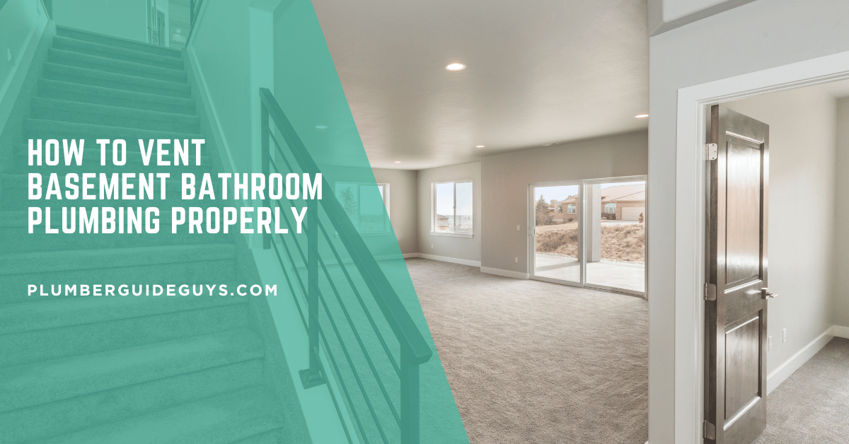 How to Vent Basement Bathroom Plumbing Properly