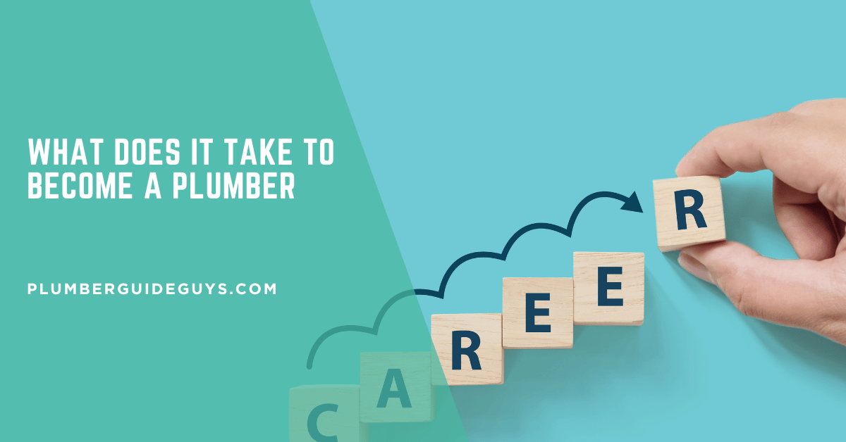 What Does It Take to Become a Plumber