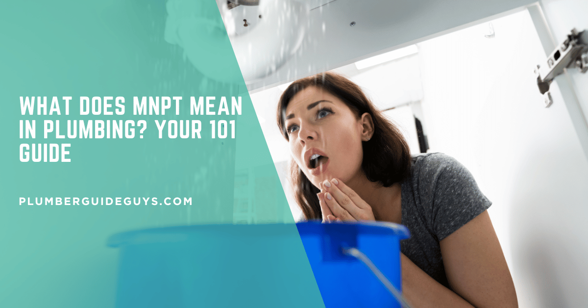 What Does MNPT Mean in Plumbing? Your 101 Guide