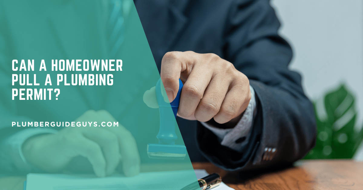 Can a Homeowner Pull a Plumbing Permit?