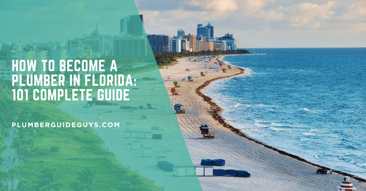 How to Become a Plumber in Florida: 101 Complete Guide