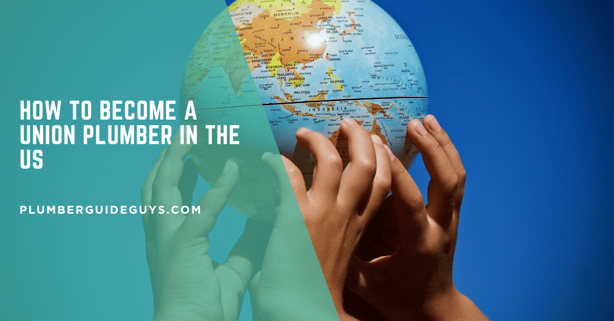 How to Become a Union Plumber in the US