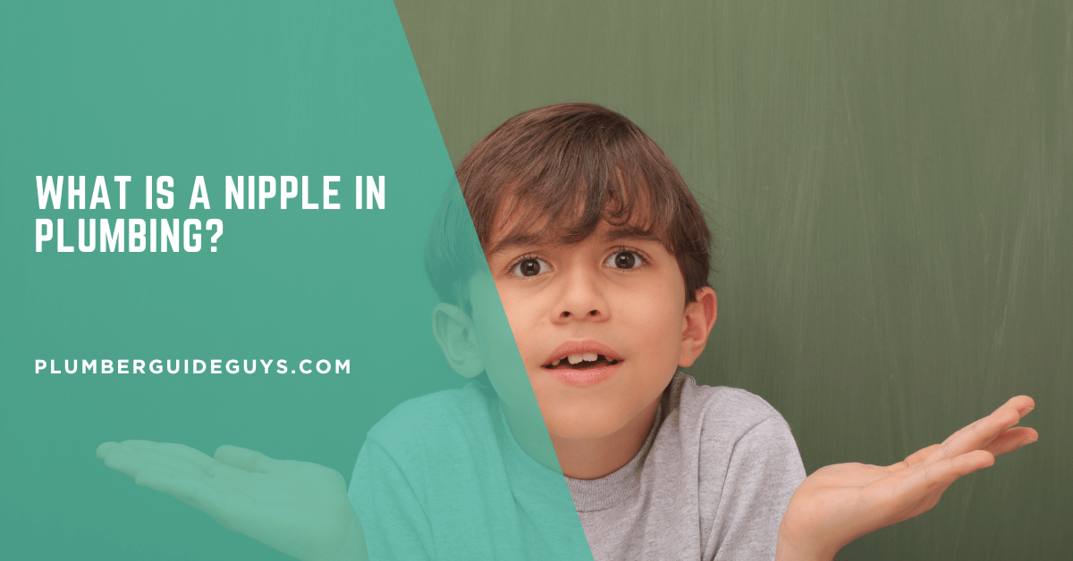 What is a Nipple in Plumbing?