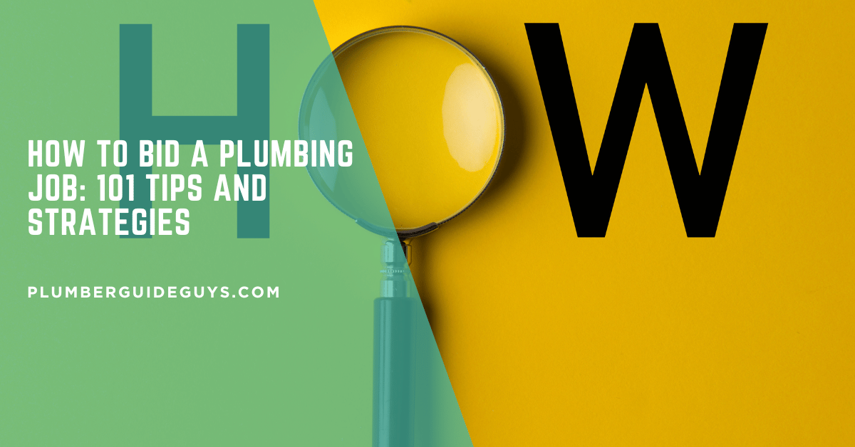 How to Bid a Plumbing Job: 101 Tips and Strategies