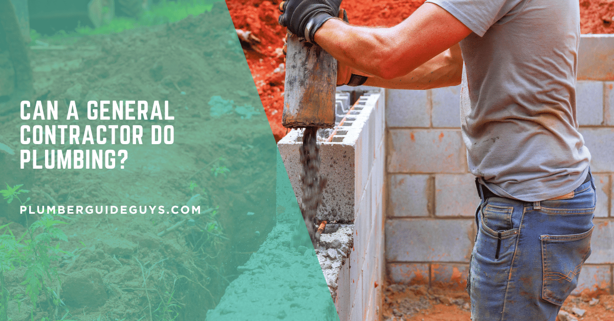 Can a General Contractor Do Plumbing?