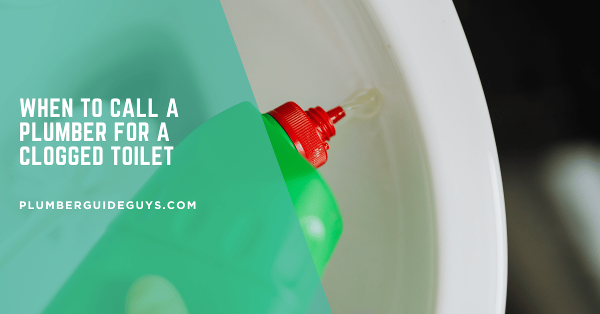 When to Call a Plumber for a Clogged Toilet