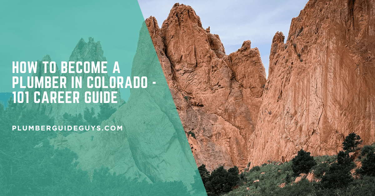 How to Become a Plumber in Colorado - 101 Career Guide