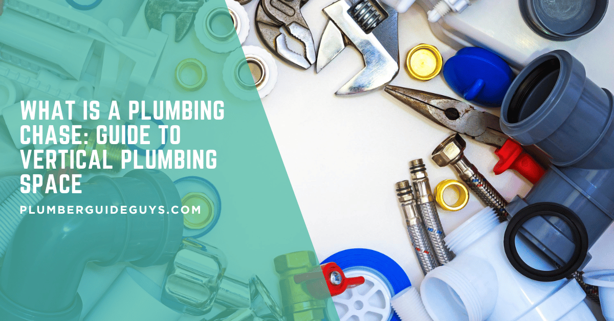 What Is a Plumbing Chase: Guide to Vertical Plumbing Space