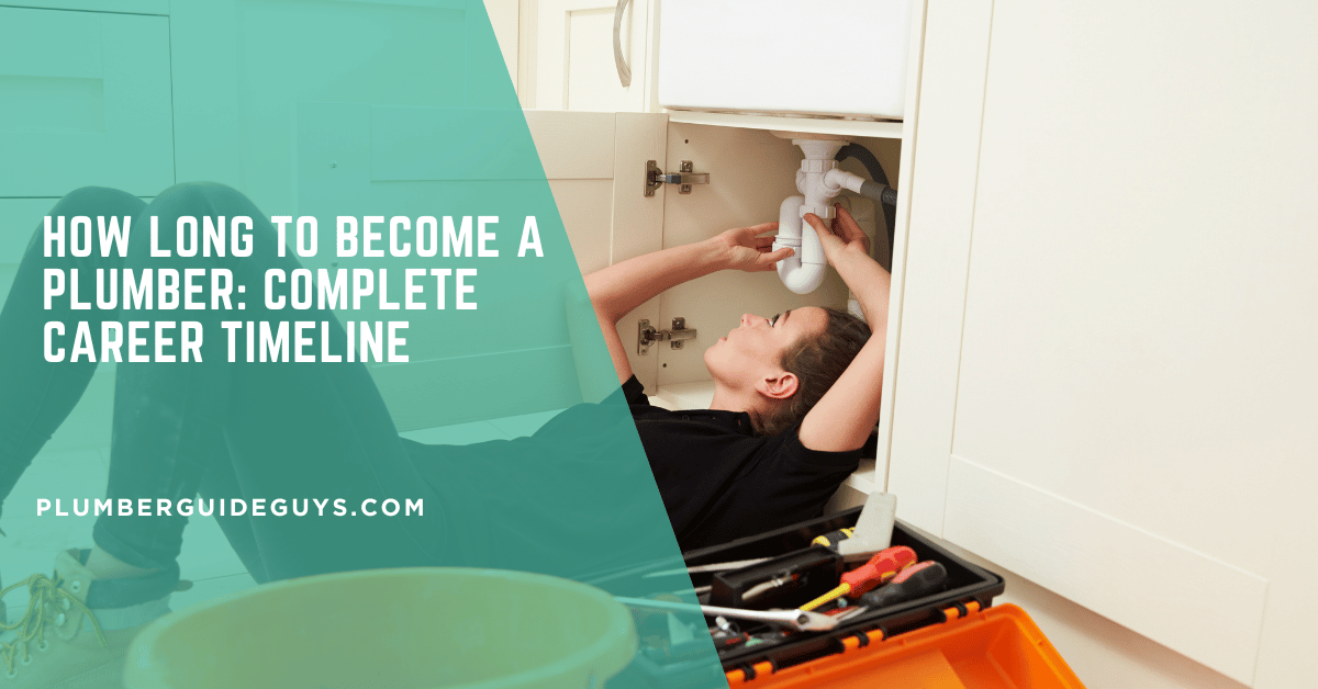 How Long to Become a Plumber: Complete Career Timeline