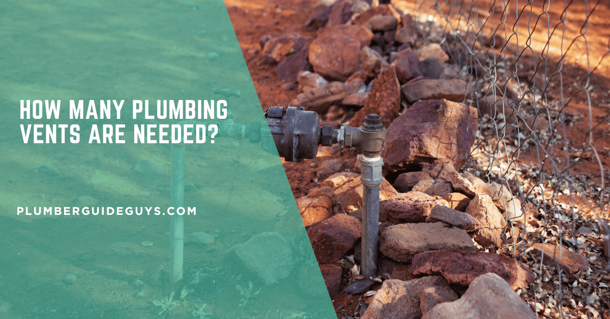 How Many Plumbing Vents Are Needed?
