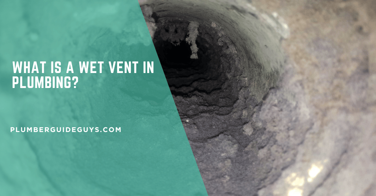 What is a Wet Vent in Plumbing?