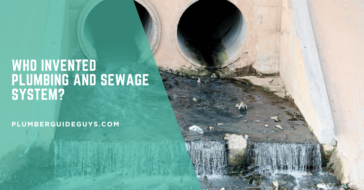 Who Invented Plumbing and Sewage System?